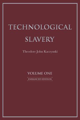 Technological Slavery: Enhanced Edition Volume 1