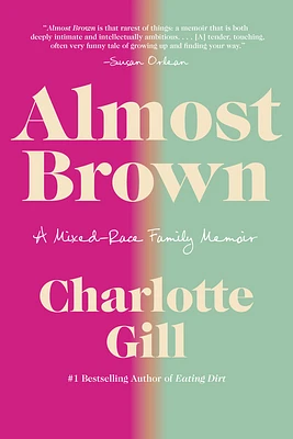 Almost Brown: A Mixed-Race Family Memoir (Hardcover)