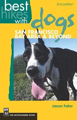 Best Hikes with Dogs San Francisco Bay Area and Beyond: 2nd Edition (Paperback)