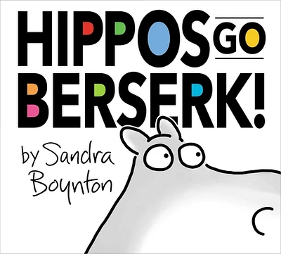 Hippos Go Berserk!: The 45th Anniversary Edition (Hardcover)