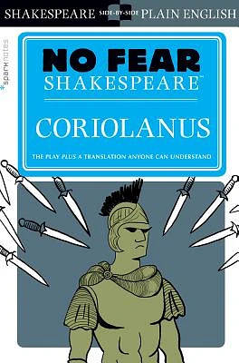 Coriolanus: No Fear Shakespeare Side-By-Side Plain English (Sparknotes No Fear Shakespeare #21) (Paperback)