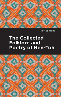 The Collected Folklore and Poetry of Hen-Toh (Paperback)