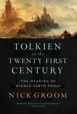 Tolkien in the Twenty-First Century: The Meaning of Middle-Earth Today (Hardcover)