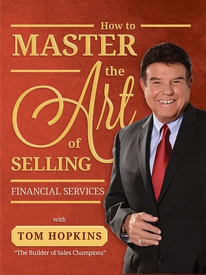 How to Master the Art of Selling Financial Services (Paperback)