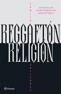 Reggaetón, Religión: Las Historias Y Las Estrellas del Género Más Caliente del Siglo XXI / Reggaeton, Religion (Paperback)