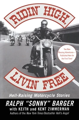 Ridin' High, Livin' Free: Hell-Raising Motorcycle Stories (Paperback)