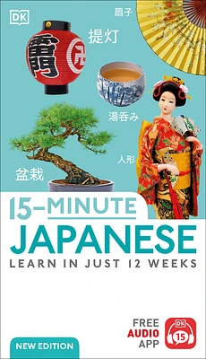 15-Minute Japanese: Learn in Just 12 Weeks (DK 15-Minute Lanaguge Learning) (Paperback)