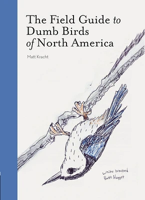 The Field Guide to Dumb Birds of America (Paperback)