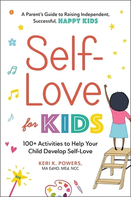 Self-Love for Kids: 100+ Activities to Help Your Child Develop Self-Love (Paperback)