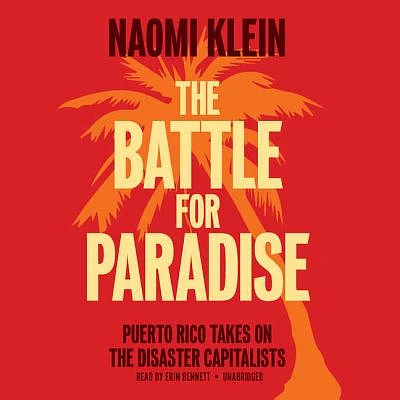 The Battle for Paradise: Puerto Rico Takes on the Disaster Capitalists (Compact Disc)