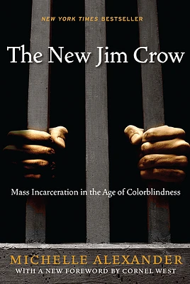 The New Jim Crow: Mass Incarceration in the Age of Colorblindness (Hardcover)