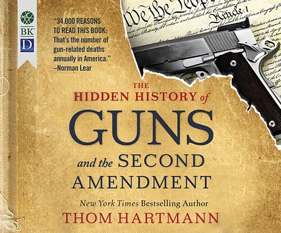 The Hidden History of Guns and the Second Amendment (Compact Disc)