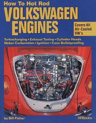 How to Hot Rod Volkswagen Engines: Turbocharging, Exhaust Tuning, Cylinder Heads, Weber Carburetion, Ignition & (Paperback)