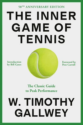 The Inner Game of Tennis (50th Anniversary Edition): The Classic Guide to Peak Performance (Hardcover)