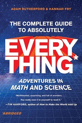 The Complete Guide to Absolutely Everything (Abridged): Adventures in Math and Science (Paperback)