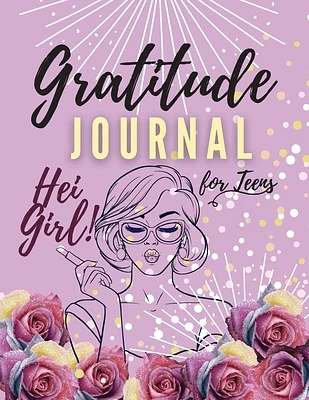 Hei Girl! Gratitude Journal for Teens: Positive Affirmations Journal Daily diary with prompts Mindfulness And Feelings Daily Log Book - 5 minute Grati (Paperback)