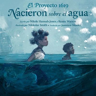 El Proyecto 1619: Nacieron sobre el agua (Hardcover)