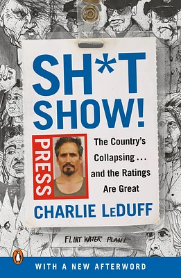 Sh*tshow!: The Country's Collapsing . . . and the Ratings Are Great (Paperback)