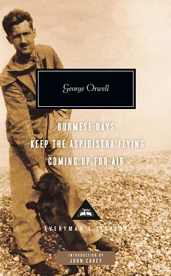 Burmese Days, Keep the Aspidistra Flying, Coming Up for Air: Introduction by John Carey (Everyman's Library Contemporary Classics Series) (Hardcover)