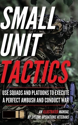 Small Unit Tactics: An Illustrated Manual (Hardcover)