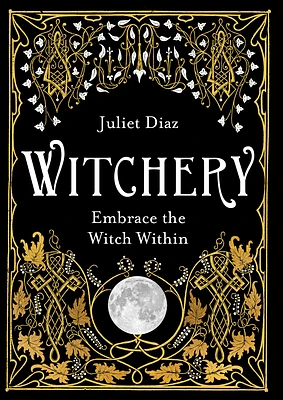 Witchery: Embrace the Witch Within (Paperback)