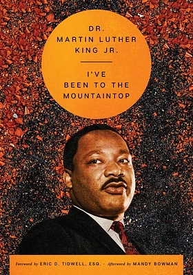 I've Been to the Mountaintop (The Essential Speeches of Dr. Martin Lut #2) (Hardcover)