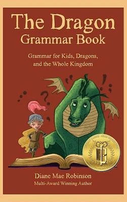 The Dragon Grammar Book: Grammar for Kids, Dragons, and the Whole Kingdom (Hardcover)