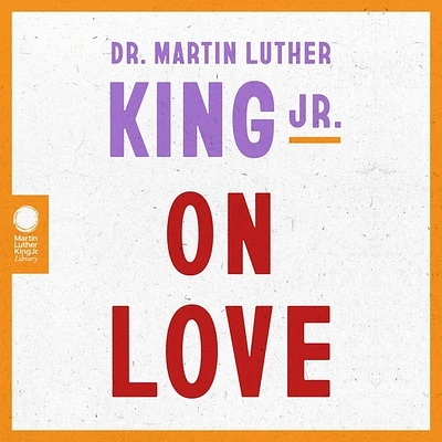 Dr. Martin Luther King Jr. on Love (Compact Disc)