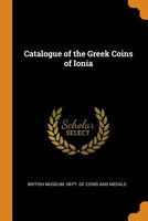 Catalogue of the Greek Coins of Ionia