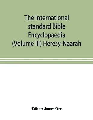 The International standard Bible Encyclopaedia (Volume III) Heresy-Naarah (Paperback)