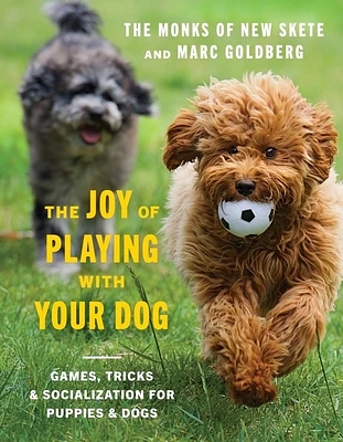 The Joy of Playing with Your Dog: Games, Tricks, & Socialization for Puppies & Dogs (Hardcover)