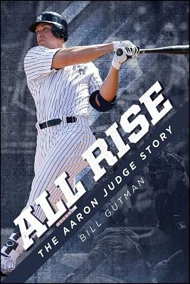 All Rise – The Aaron Judge Story (Paperback)