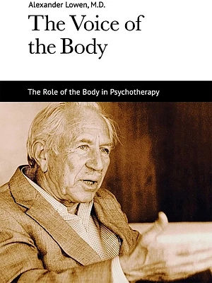 The Voice of the Body: The Role of the Body in Psychotherapy (Paperback)