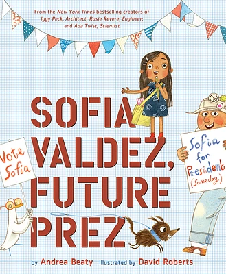 Sofia Valdez, Future Prez: A Picture Book (The Questioneers) (Hardcover)