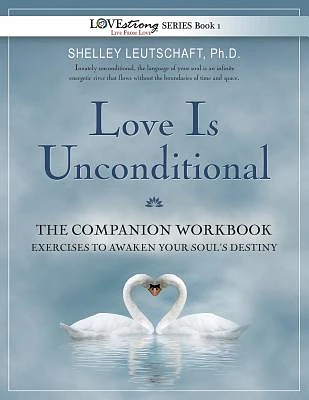 Love Is Unconditional: The Companion Workbook (Paperback)