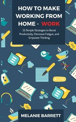 How to Make Working From Home - WORK