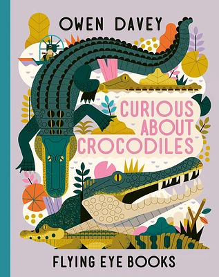 Curious About Crocodiles (About Animals #7) (Hardcover)