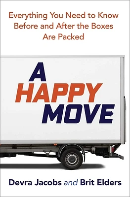 A Happy Move: Everything You Need to Know Before and After the Boxes Are Packed (Spiral bound)