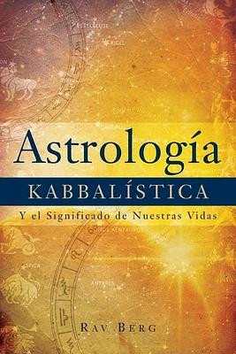 Astrología Kabbalística: Y el Significado de Nuestra Vida (Paperback)