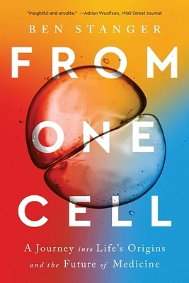 From One Cell: A Journey into Life's Origins and the Future of Medicine (Paperback)