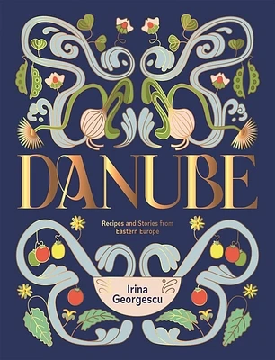 Danube: Recipes and Stories from Eastern Europe (Hardcover)