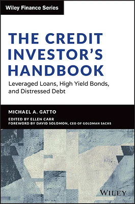 The Credit Investor's Handbook: Leveraged Loans, High Yield Bonds, and Distressed Debt (Wiley Finance) (Hardcover)