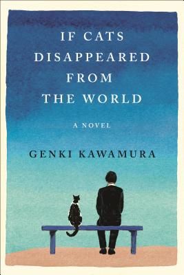 If Cats Disappeared from the World: A Novel (Hardcover)