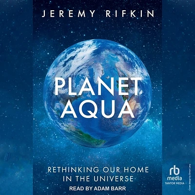 Planet Aqua: Rethinking Our Home in the Universe (Compact Disc)