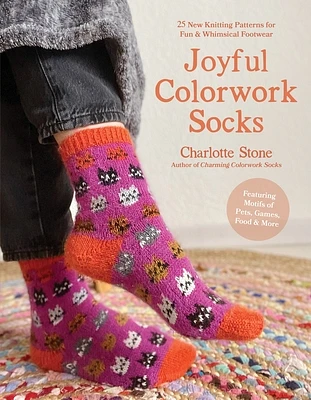 Joyful Colorwork Socks: 25 New Knitting Patterns for Fun & Whimsical Footwear Featuring Pets, Games, Food, Hobbies & More (Paperback)