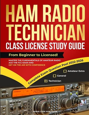 Ham Radio Technician Class License Study Guide: From Beginner to Licensed! Master the Fundamentals of Amateur Radio, Ace the FCC Exam and Get on the A (Paperback)