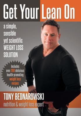 Get Your Lean on: A Simple, Sensible Yet Scientific Weight Loss Solution