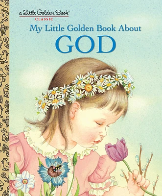 My Little Golden Book About God: A Classic Christian Book for Kids (Hardcover)