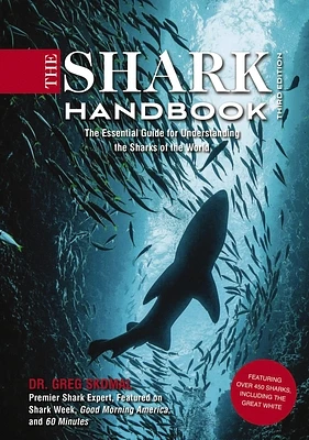 The Shark Handbook: Third Edition: The Essential Guide for Understanding the Sharks of the World (from a Shark Week Expert) (Paperback)