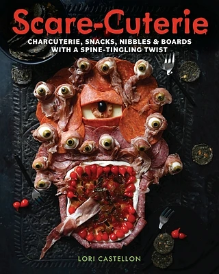 Scare-cuterie: Charcuterie, snacks, nibbles & boards with a spine-tingling twist (Hardcover)